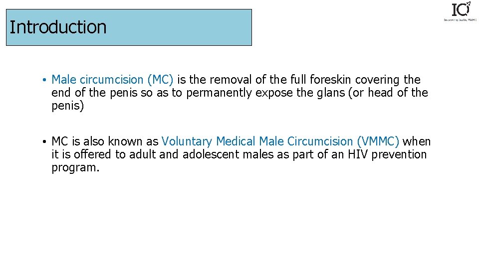 Introduction • Male circumcision (MC) is the removal of the full foreskin covering the