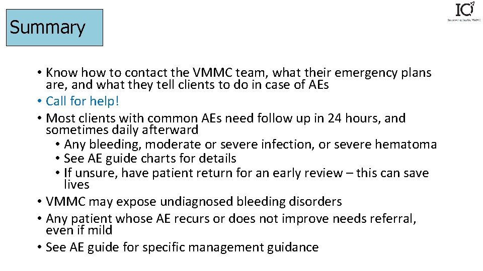 Summary • Know how to contact the VMMC team, what their emergency plans are,