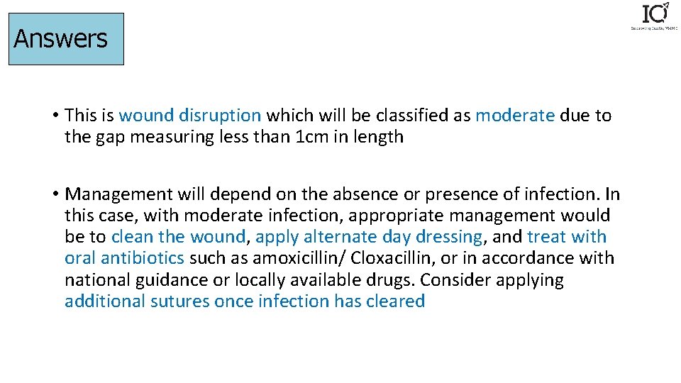 Answers • This is wound disruption which will be classified as moderate due to