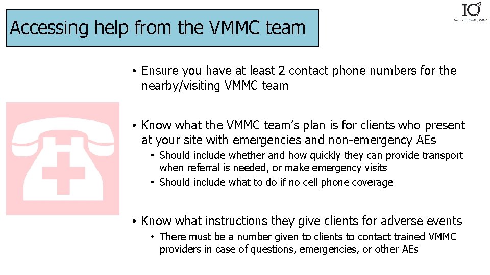 Accessing help from the VMMC team • Ensure you have at least 2 contact