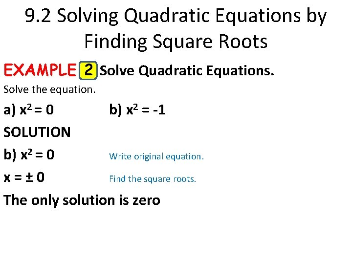 9. 2 Solving Quadratic Equations by Finding Square Roots EXAMPLE 2 Solve Quadratic Equations.