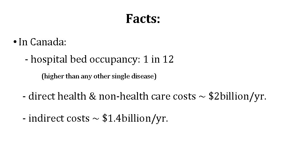 Facts: • In Canada: - hospital bed occupancy: 1 in 12 (higher than any