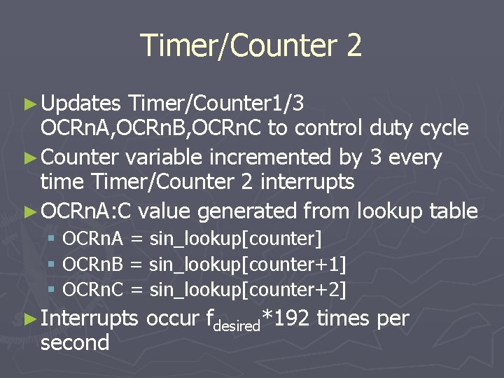 Timer/Counter 2 ► Updates Timer/Counter 1/3 OCRn. A, OCRn. B, OCRn. C to control