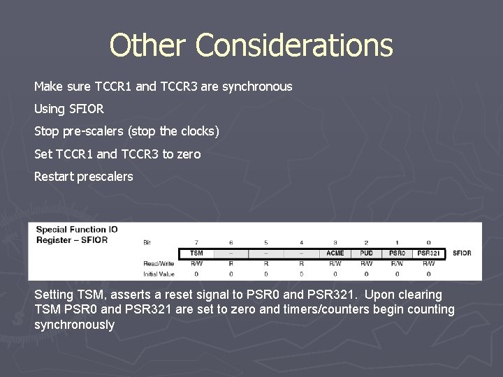 Other Considerations Make sure TCCR 1 and TCCR 3 are synchronous Using SFIOR Stop
