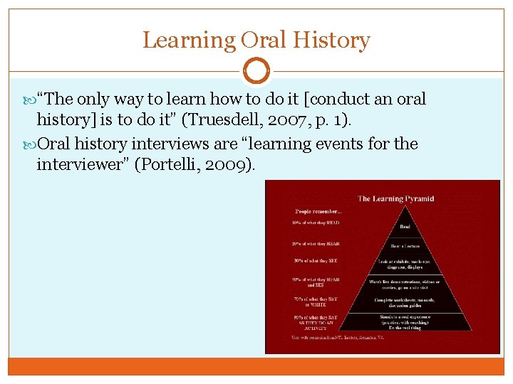 Learning Oral History “The only way to learn how to do it [conduct an