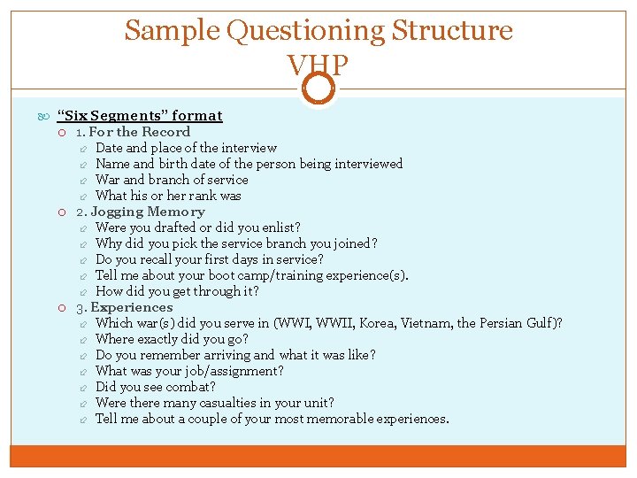 Sample Questioning Structure VHP “Six Segments” format 1. For the Record Date and place