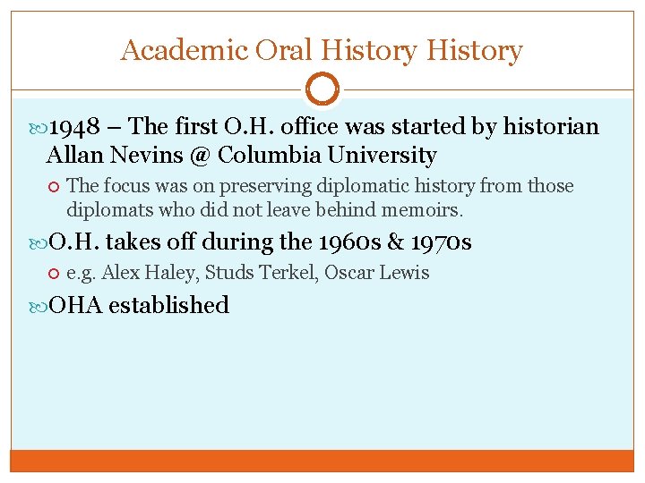 Academic Oral History 1948 – The first O. H. office was started by historian