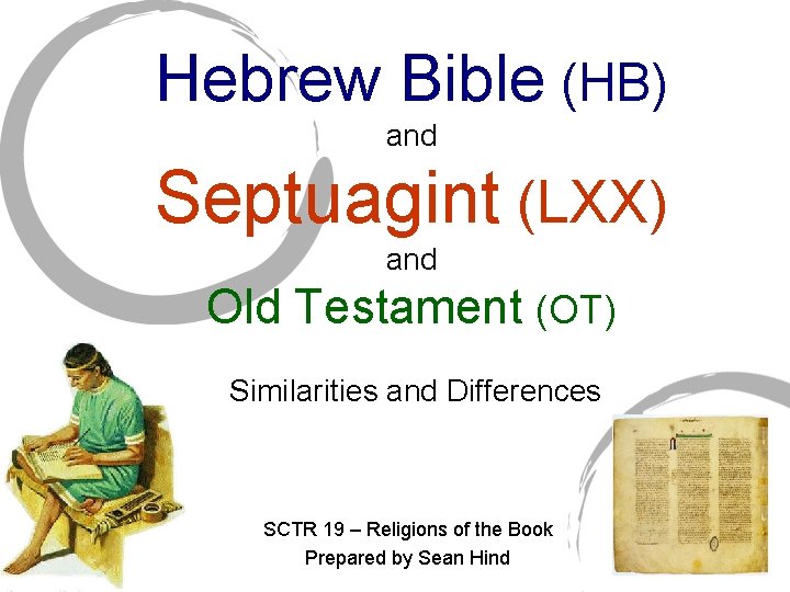 Hebrew Bible (HB) and Septuagint (LXX) and Old Testament (OT) Similarities and Differences SCTR
