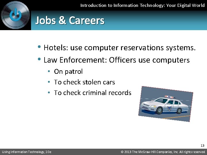 Introduction to Information Technology: Your Digital World Jobs & Careers • Hotels: use computer