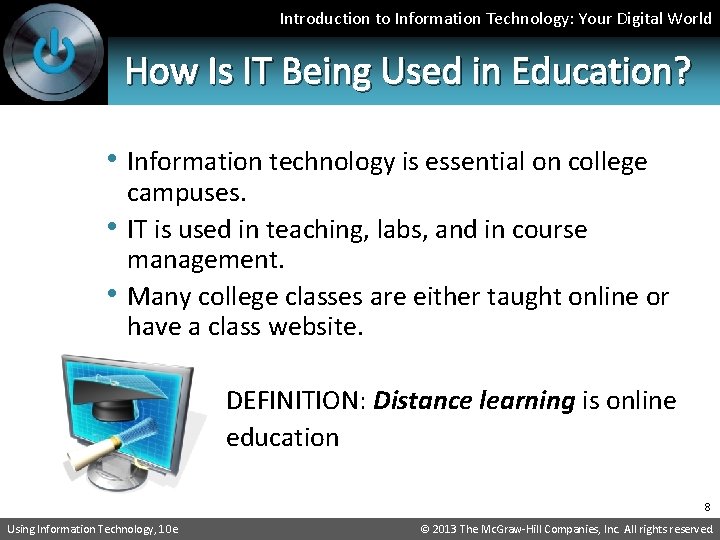 Introduction to Information Technology: Your Digital World How Is IT Being Used in Education?