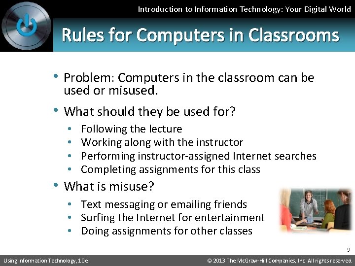 Introduction to Information Technology: Your Digital World Rules for Computers in Classrooms • Problem: