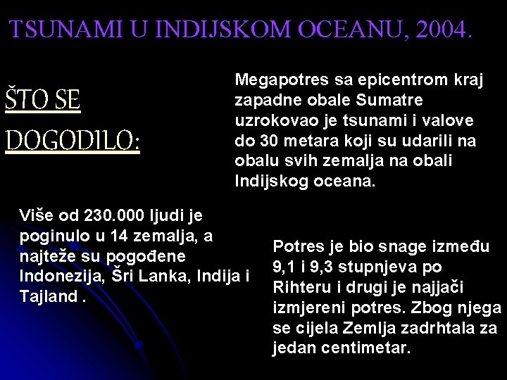 TSUNAMI U INDIJSKOM OCEANU, 2004. ŠTO SE DOGODILO: Megapotres sa epicentrom kraj zapadne obale