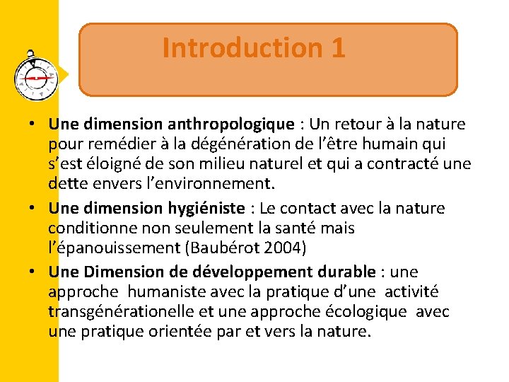 Introduction 1 • Une dimension anthropologique : Un retour à la nature pour remédier
