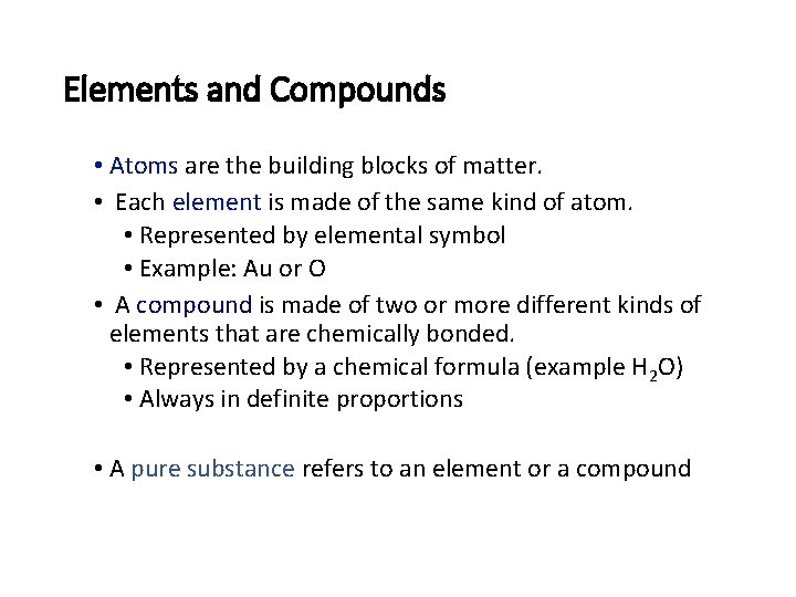 Elements and Compounds • Atoms are the building blocks of matter. • Each element