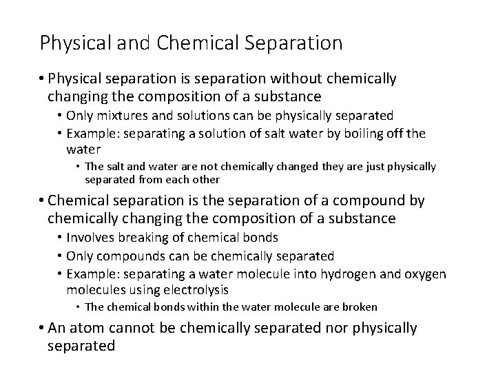 Physical and Chemical Separation • Physical separation is separation without chemically changing the composition