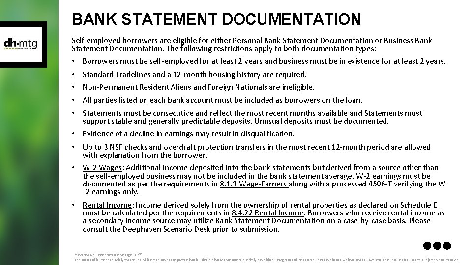 BANK STATEMENT DOCUMENTATION Self-employed borrowers are eligible for either Personal Bank Statement Documentation or