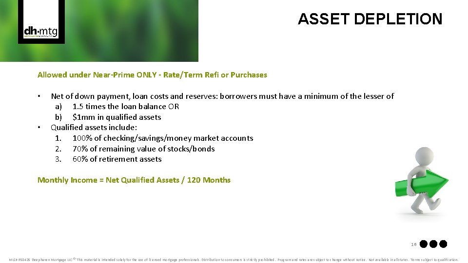 ASSET DEPLETION Allowed under Near-Prime ONLY - Rate/Term Refi or Purchases • • Net