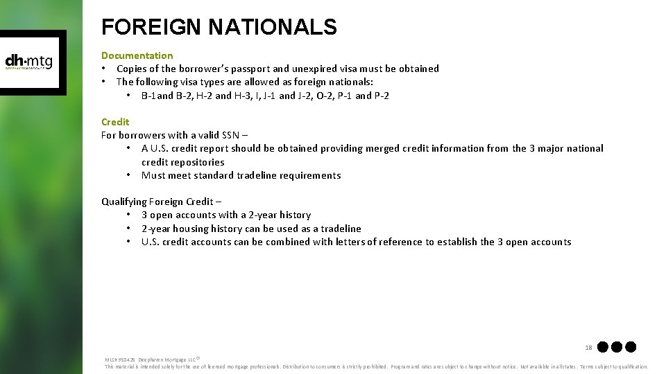 FOREIGN NATIONALS Documentation • Copies of the borrower’s passport and unexpired visa must be