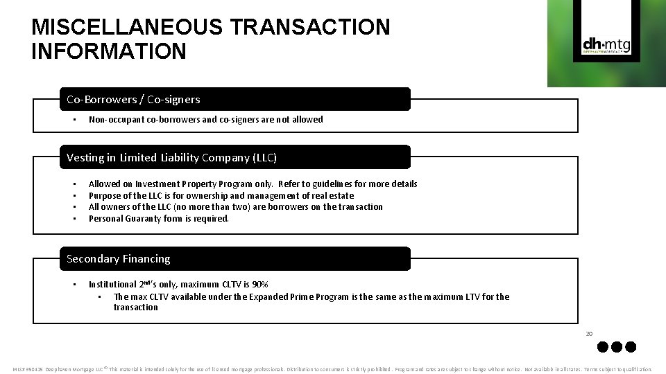 MISCELLANEOUS TRANSACTION INFORMATION Co-Borrowers / Co-signers • Non-occupant co-borrowers and co-signers are not allowed