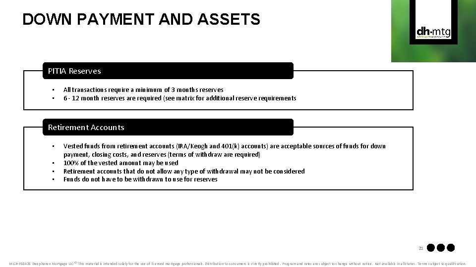 DOWN PAYMENT AND ASSETS PITIA Reserves • • All transactions require a minimum of