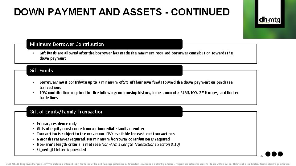 DOWN PAYMENT AND ASSETS - CONTINUED Minimum Borrower Contribution • Gift funds are allowed