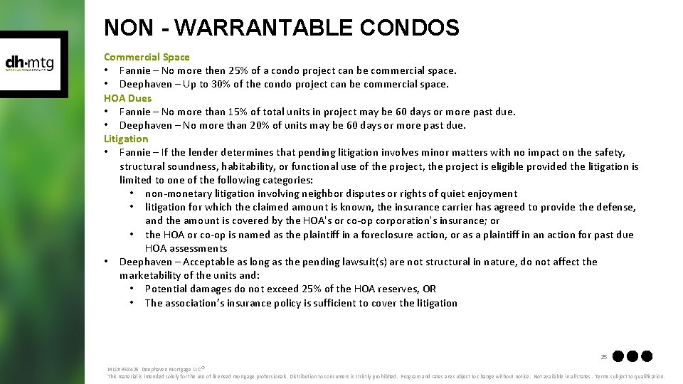 NON - WARRANTABLE CONDOS Commercial Space • Fannie – No more then 25% of