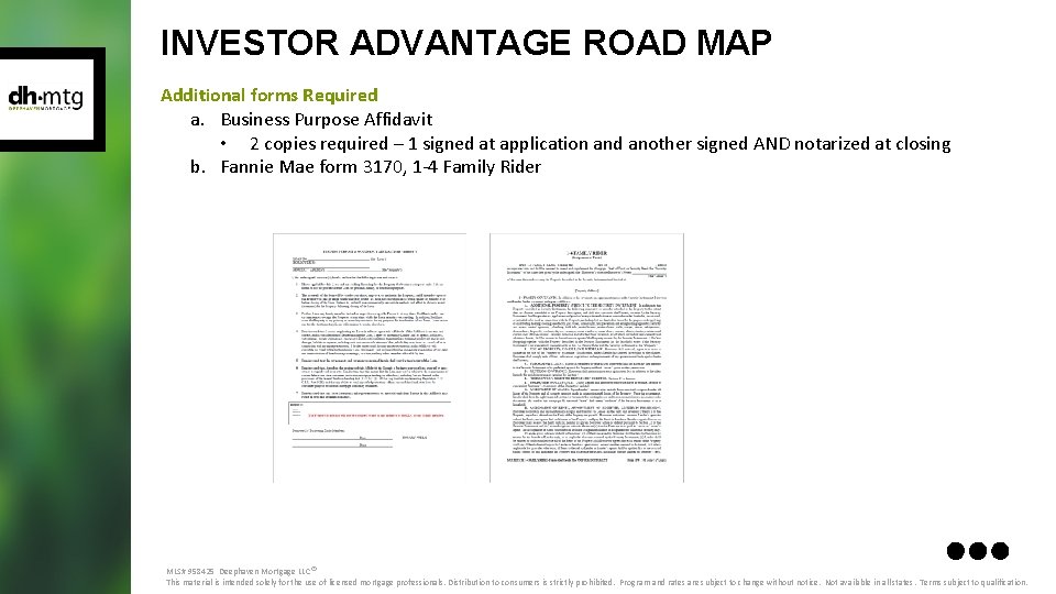 INVESTOR ADVANTAGE ROAD MAP Additional forms Required a. Business Purpose Affidavit • 2 copies