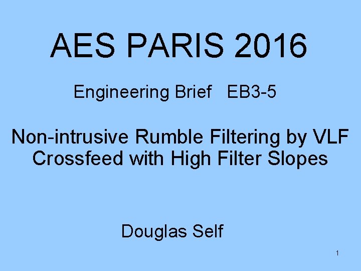 AES PARIS 2016 Engineering Brief EB 3 -5 Non-intrusive Rumble Filtering by VLF Crossfeed