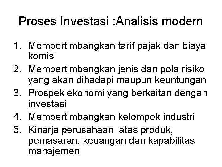 Proses Investasi : Analisis modern 1. Mempertimbangkan tarif pajak dan biaya komisi 2. Mempertimbangkan