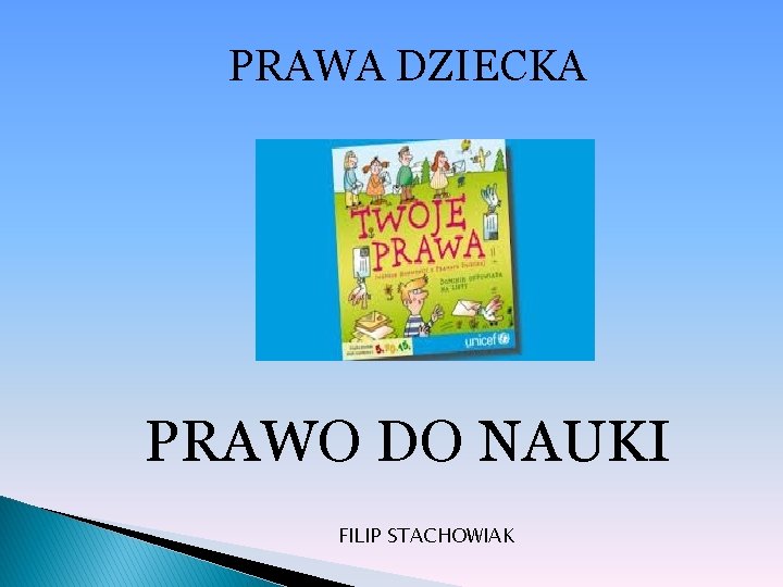 PRAWA DZIECKA PRAWO DO NAUKI FILIP STACHOWIAK 