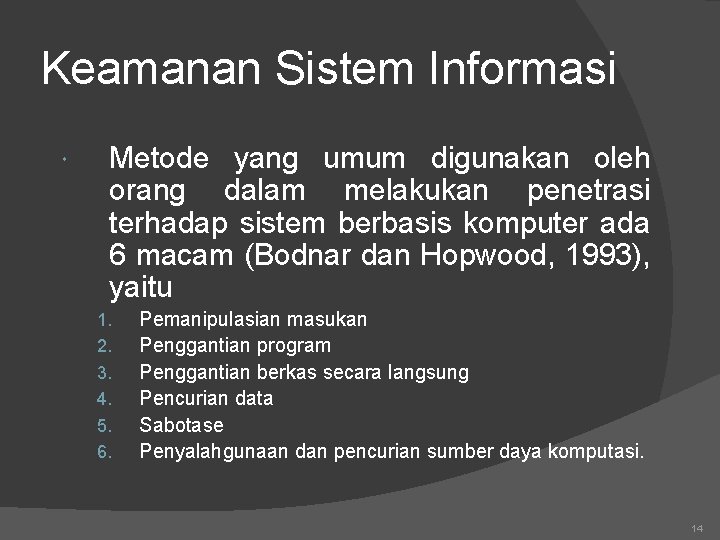 Keamanan Sistem Informasi Metode yang umum digunakan oleh orang dalam melakukan penetrasi terhadap sistem