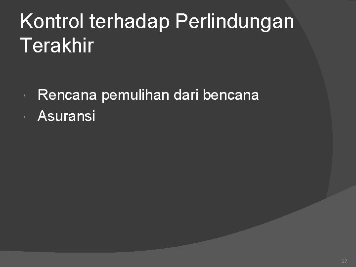 Kontrol terhadap Perlindungan Terakhir Rencana pemulihan dari bencana Asuransi 27 
