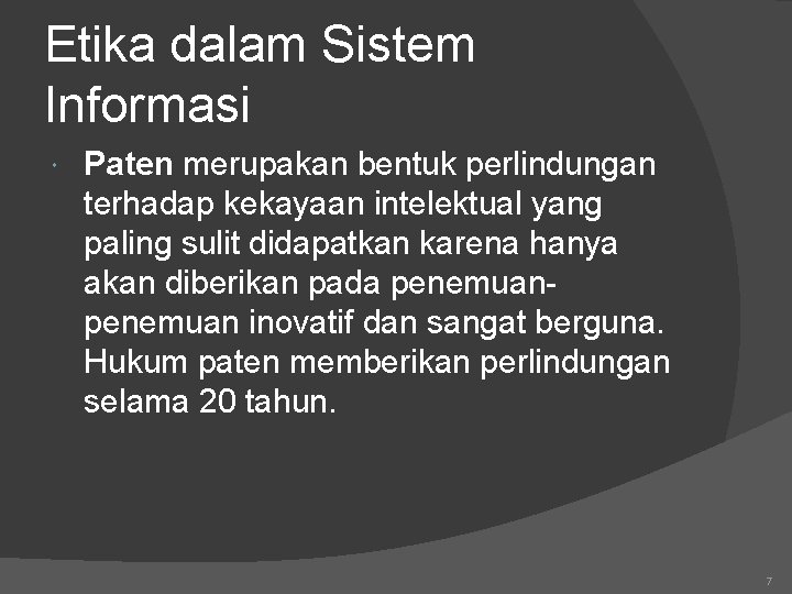 Etika dalam Sistem Informasi Paten merupakan bentuk perlindungan terhadap kekayaan intelektual yang paling sulit