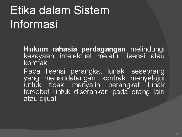 Etika dalam Sistem Informasi Hukum rahasia perdagangan melindungi kekayaan intelektual melalui lisensi atau kontrak.