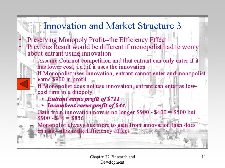 Innovation and Market Structure 3 • Preserving Monopoly Profit--the Efficiency Effect • Previous Result