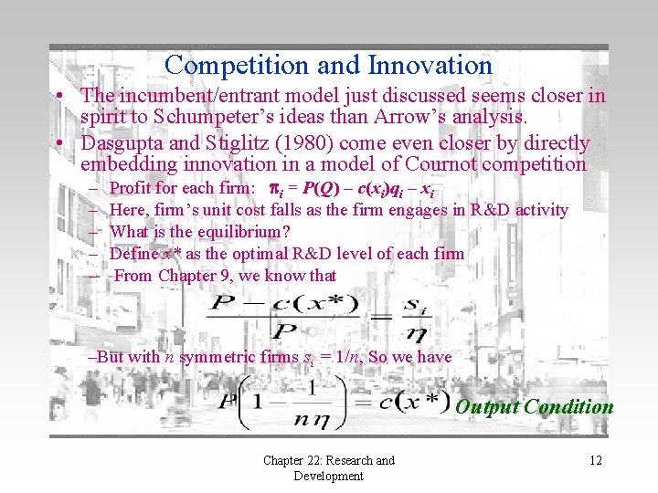 Competition and Innovation • The incumbent/entrant model just discussed seems closer in spirit to