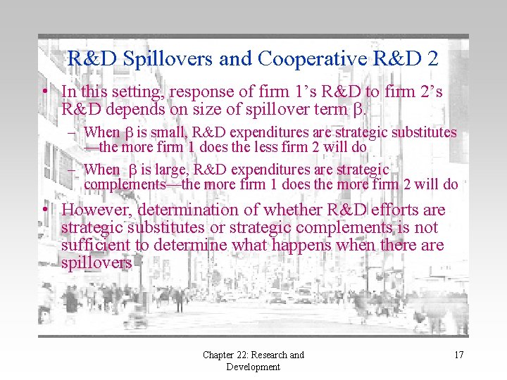 R&D Spillovers and Cooperative R&D 2 • In this setting, response of firm 1’s