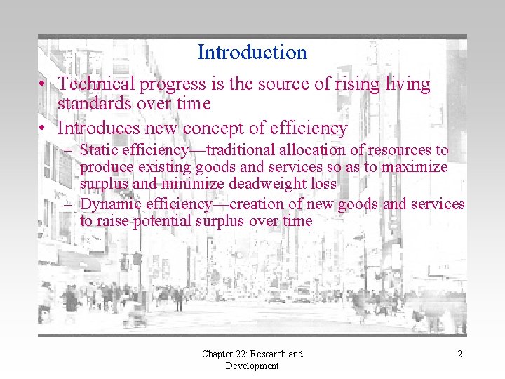 Introduction • Technical progress is the source of rising living standards over time •