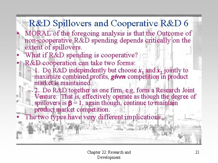 R&D Spillovers and Cooperative R&D 6 • MORAL of the foregoing analysis is that