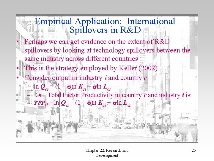 Empirical Application: International Spillovers in R&D • Perhaps we can get evidence on the