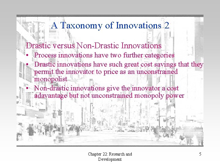 A Taxonomy of Innovations 2 Drastic versus Non-Drastic Innovations • Process innovations have two