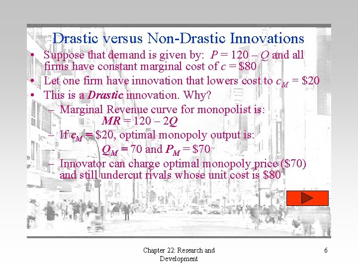Drastic versus Non-Drastic Innovations • Suppose that demand is given by: P = 120