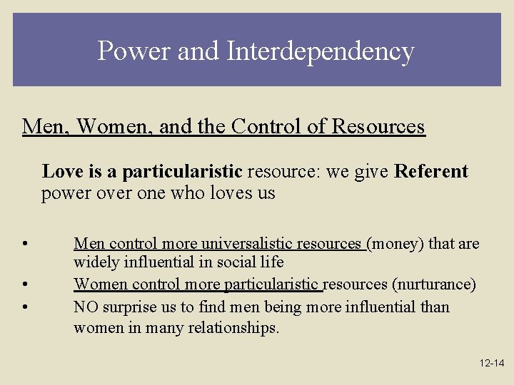 Power and Interdependency Men, Women, and the Control of Resources Love is a particularistic