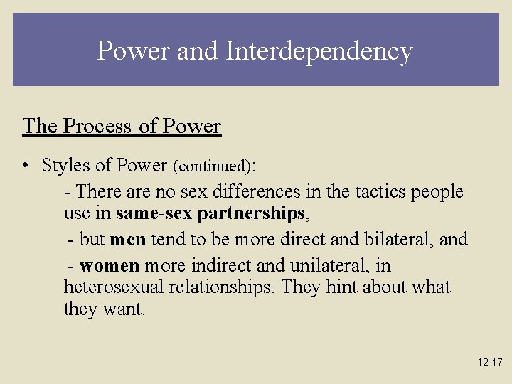Power and Interdependency The Process of Power • Styles of Power (continued): - There