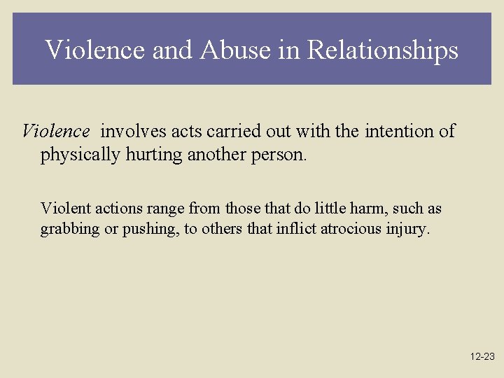 Violence and Abuse in Relationships Violence involves acts carried out with the intention of