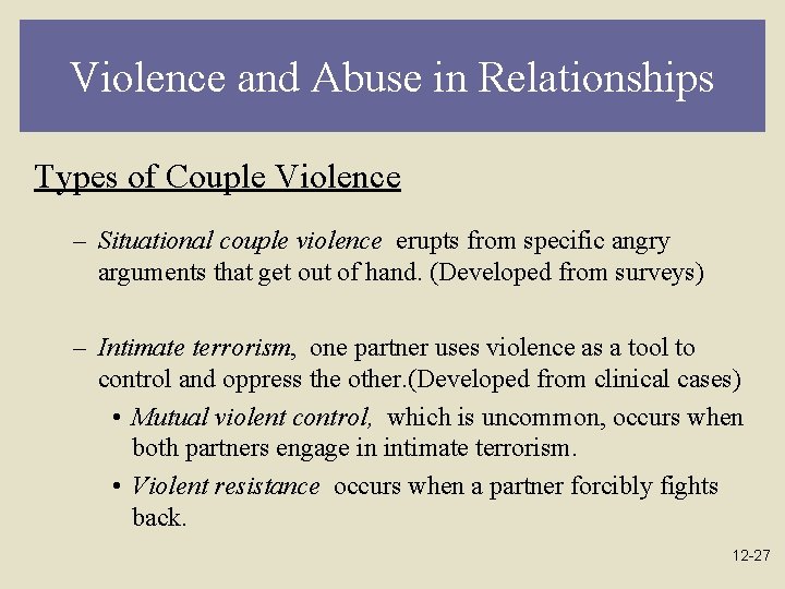 Violence and Abuse in Relationships Types of Couple Violence – Situational couple violence erupts