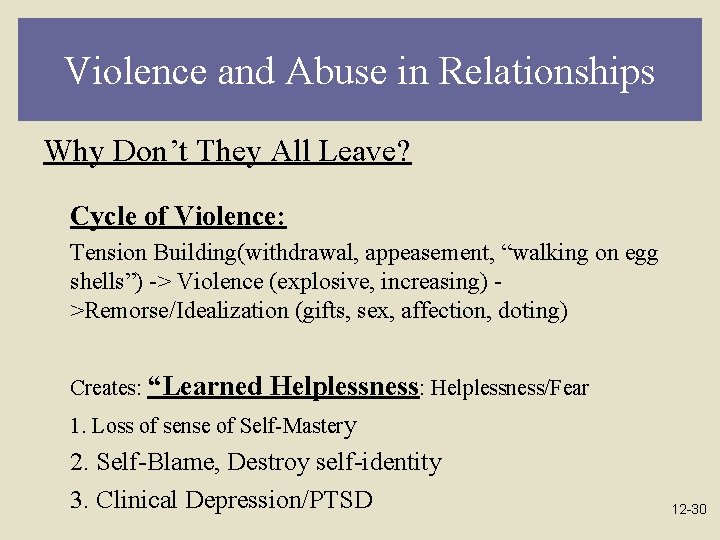 Violence and Abuse in Relationships Why Don’t They All Leave? Cycle of Violence: Tension