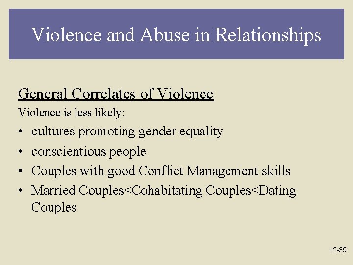 Violence and Abuse in Relationships General Correlates of Violence is less likely: • •