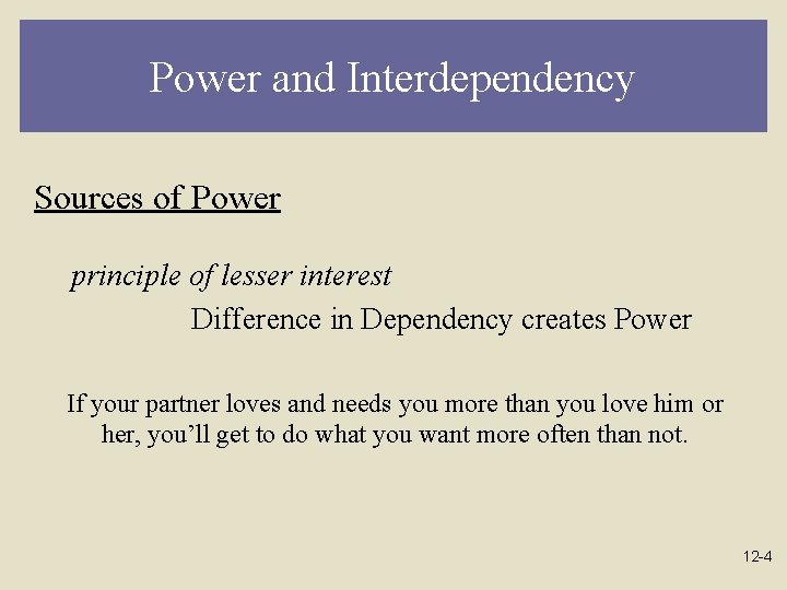 Power and Interdependency Sources of Power principle of lesser interest Difference in Dependency creates