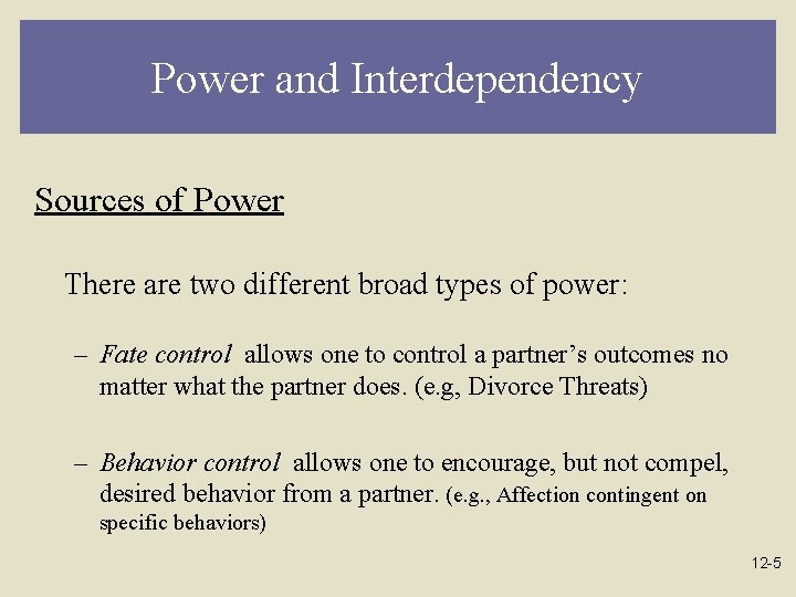 Power and Interdependency Sources of Power There are two different broad types of power: